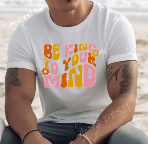 Mental Health Be Kind To Your Mind Adult Tshirt