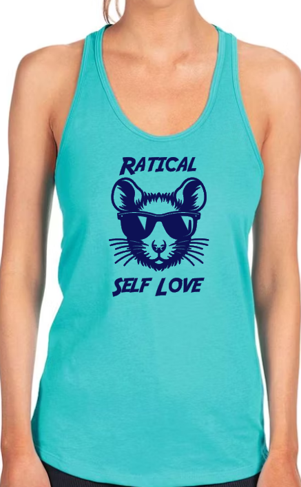 Mainely Rat Rescue Ratical Self Love Next Level RACERBACK - Customize yours today! Lots of color choices!