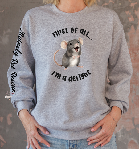 Mainely Rat Rescue I'm a Delight Softstyle Gildan Sweatshirt- Customize yours today!