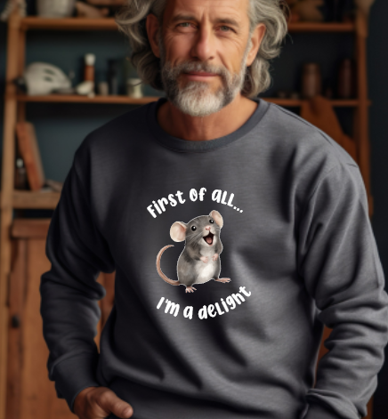 Mainely Rat Rescue I'm a Delight Softstyle Gildan Sweatshirt- Customize yours today!