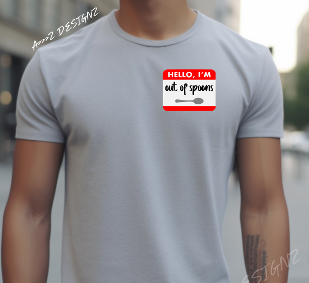 Spoonie Hello I'm Out of Spoons Adult Tshirt