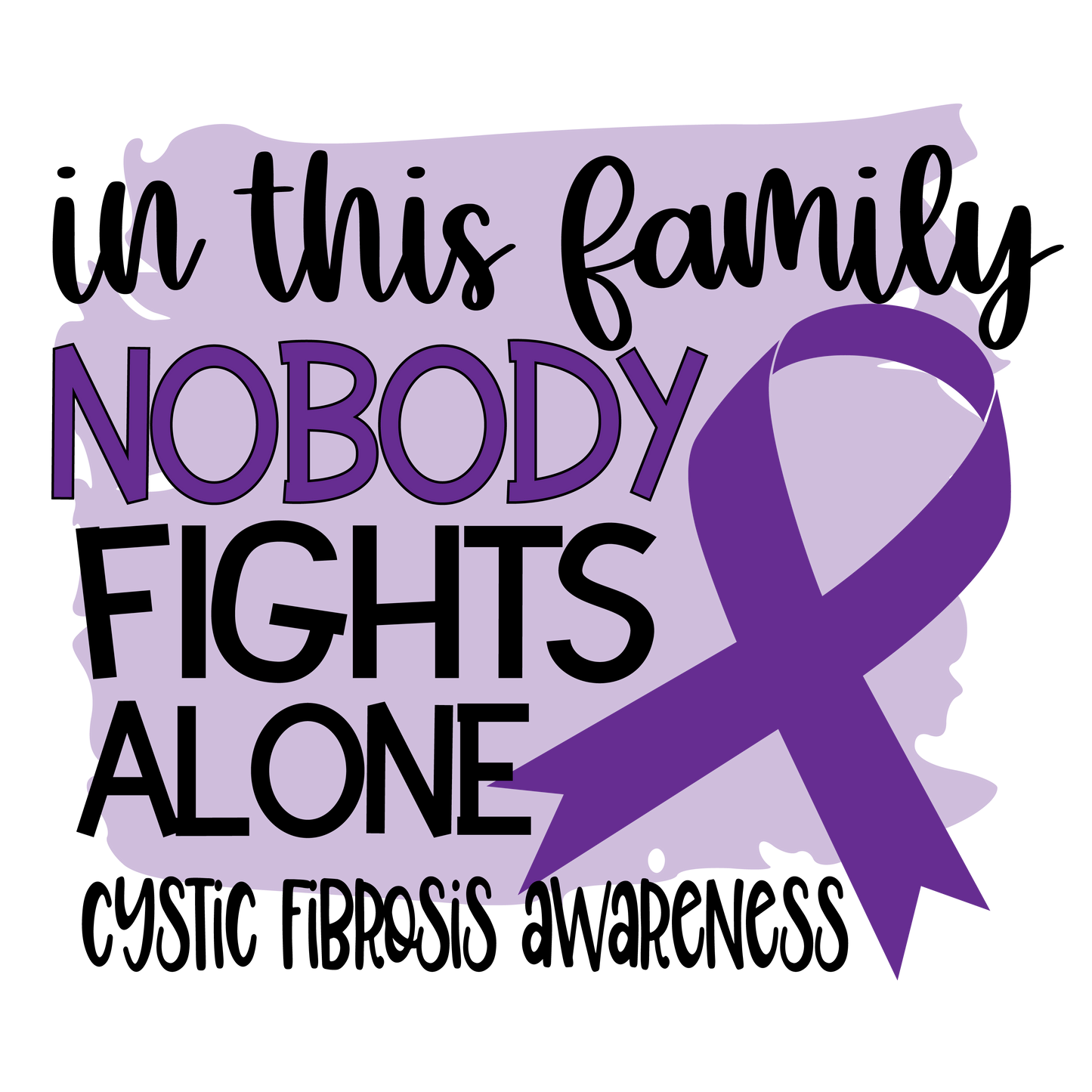 Nobody Fights Alone Cystic Fibrosis Purple Ribbon Youth and Adult Sizes