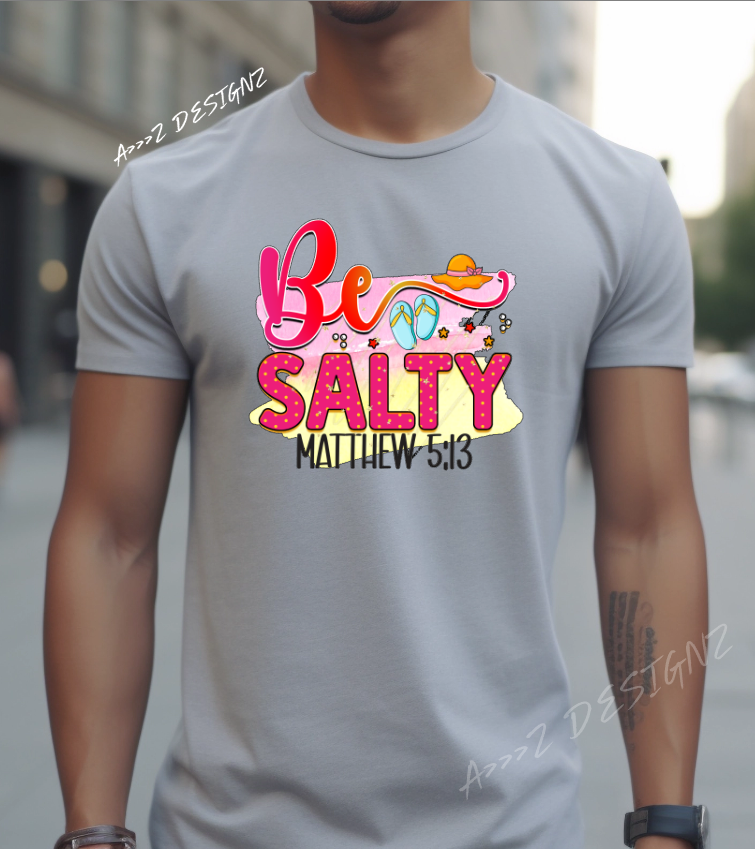 Be Salty Adult Tshirt