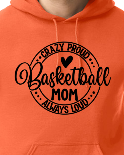 Crazy Proud Basketball Mom - Customize color and more!