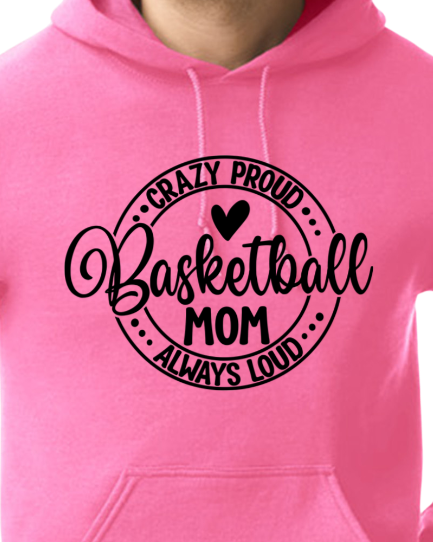 Crazy Proud Basketball Mom - Customize color and more!