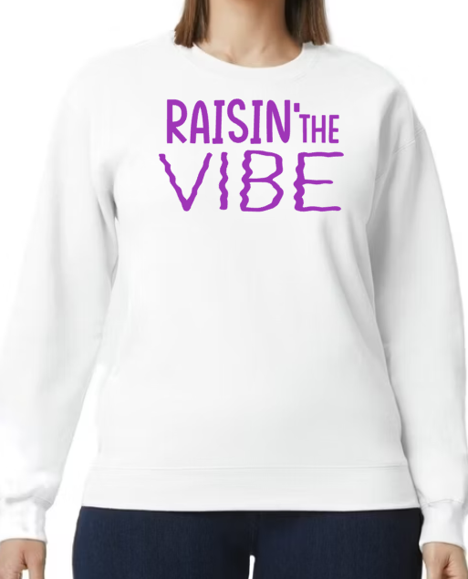 Raisin' the VIBE comfy Softstyle Gildan brand crewneck sweatshirt