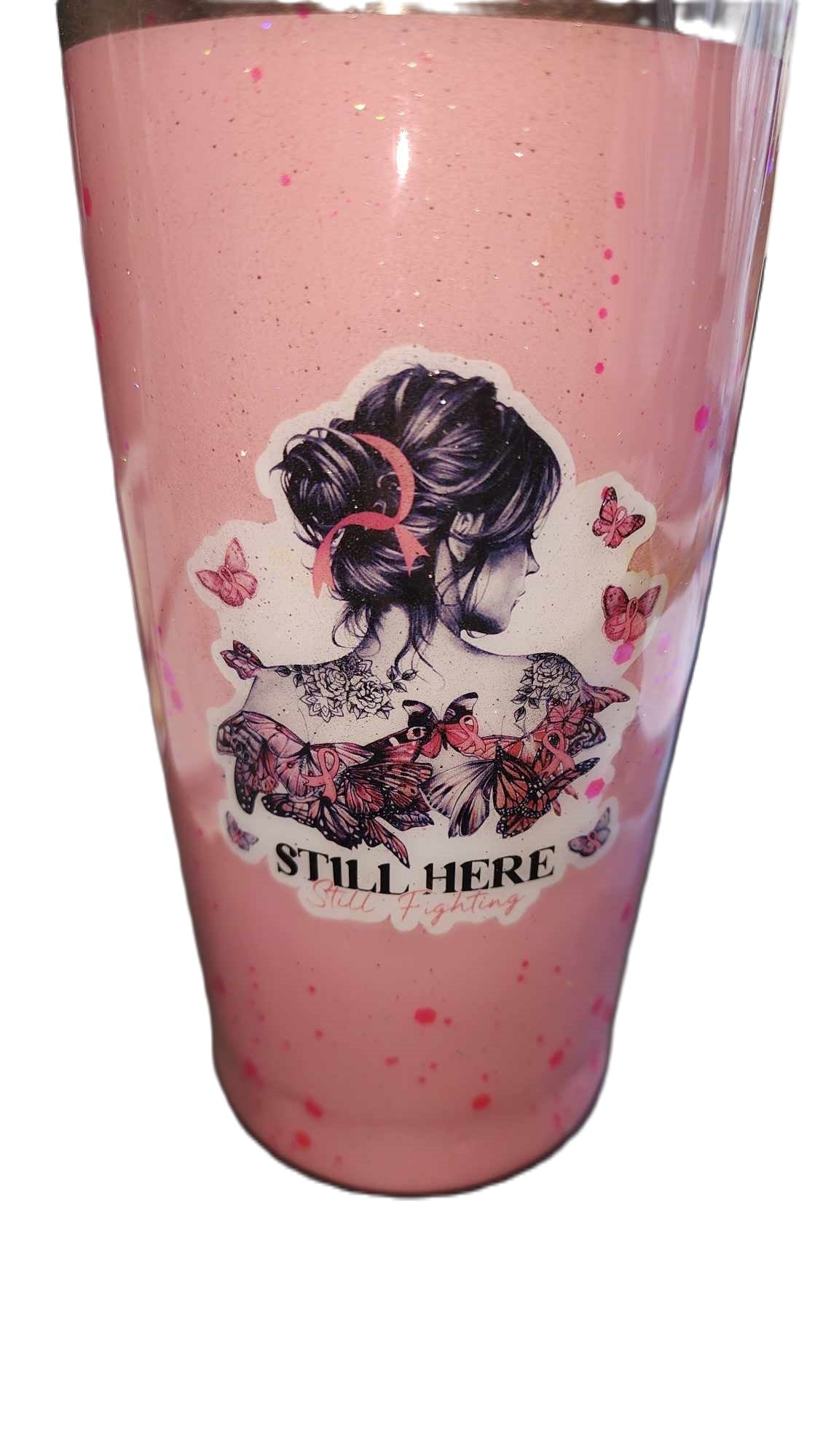 20 Oz Tumbler and metal Straw - Still Here, Still Fighting - Breast Cancer Warrior