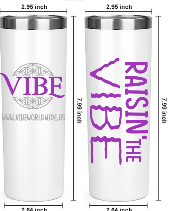 Raisin' the VIBE Next Level Insulated Epoxy Sealed Stainless Steel TALL Mug 20 oz