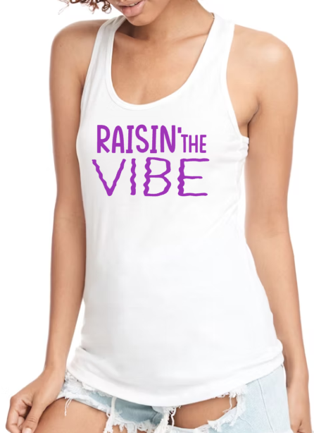 Raisin' the VIBE Next Level racerback tank