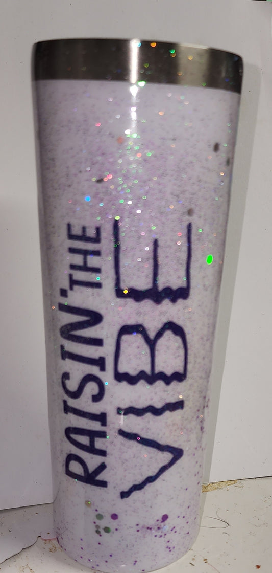 Raisin' the VIBE Next Level Insulated Epoxy Sealed Stainless Steel TALL Mug 20 oz PREMADE