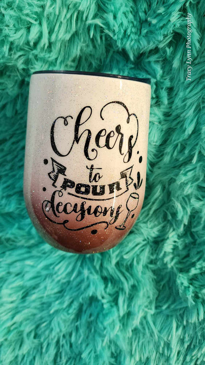 12 oz Wine Tumbler and metal Straw - Pour Decisions