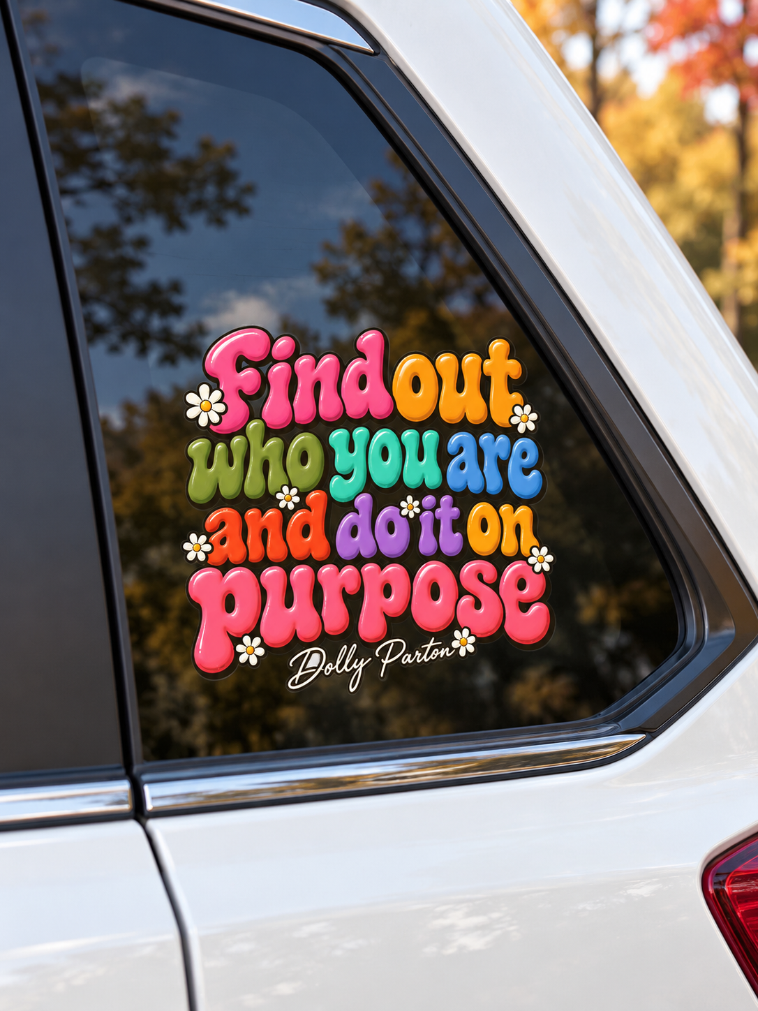 Dolly Find Out Who You Are UV Printed Decal
