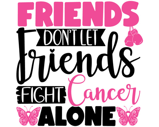 Breast Cancer - Friends Don't Let Friends Fight Cancer Alone Youth and Adult Sizes Softstyle Tee