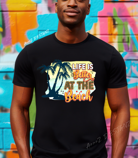 Life is Better at the Beach Adult Tshirt