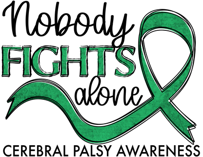 Nobody Fights Alone  Cerebral Palsy Green Ribbon  Youth and Adult Sizes