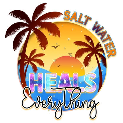 Salt Water Heals Everything Adult Tshirt