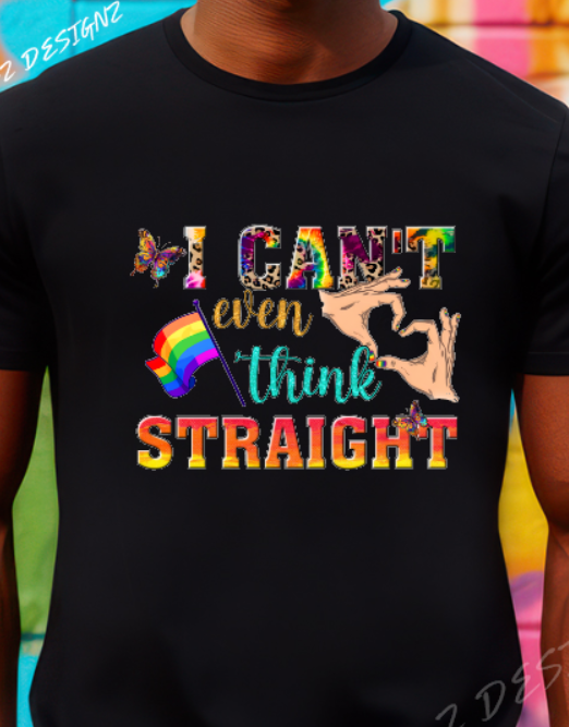 LGBTQ+  I Can't Even Think Straight Adult Tshirt