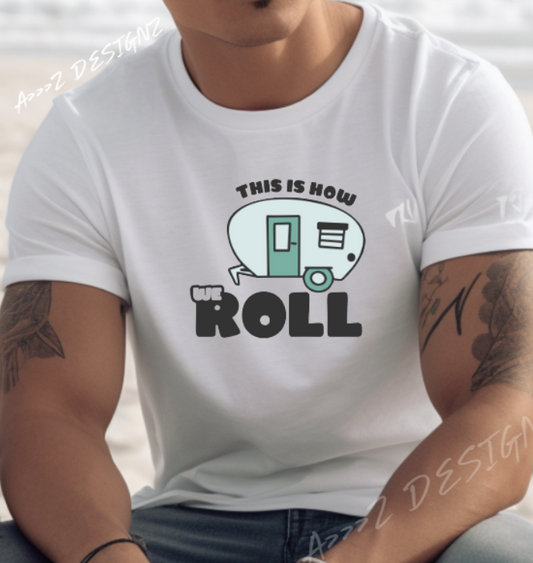 Camping This is How I Roll Adult Tshirt