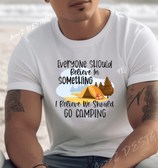 Camping I Believe we Should go Camping Adult Tshirt