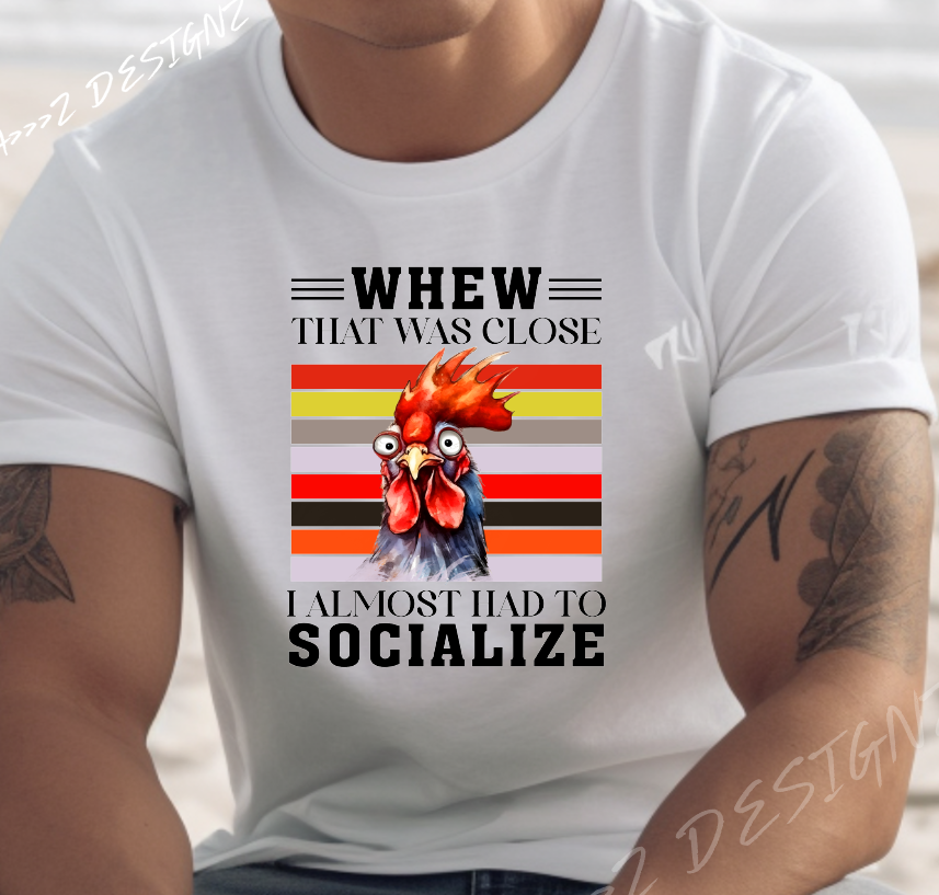 Sarcastic Rooster - Almost Had to Socialize Adult Tshirt