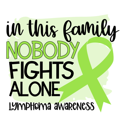 Nobody Fights Alone Lymphoma Lime Green Ribbon  Youth and Adult Sizes
