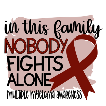 Nobody Fights Alone Multiple Myeloma Maroon Red Ribbon  Youth and Adult Sizes
