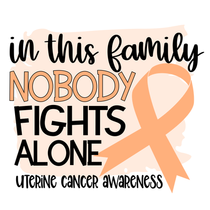 Nobody Fights Alone Uterine Peach Ribbon  Youth and Adult Sizes