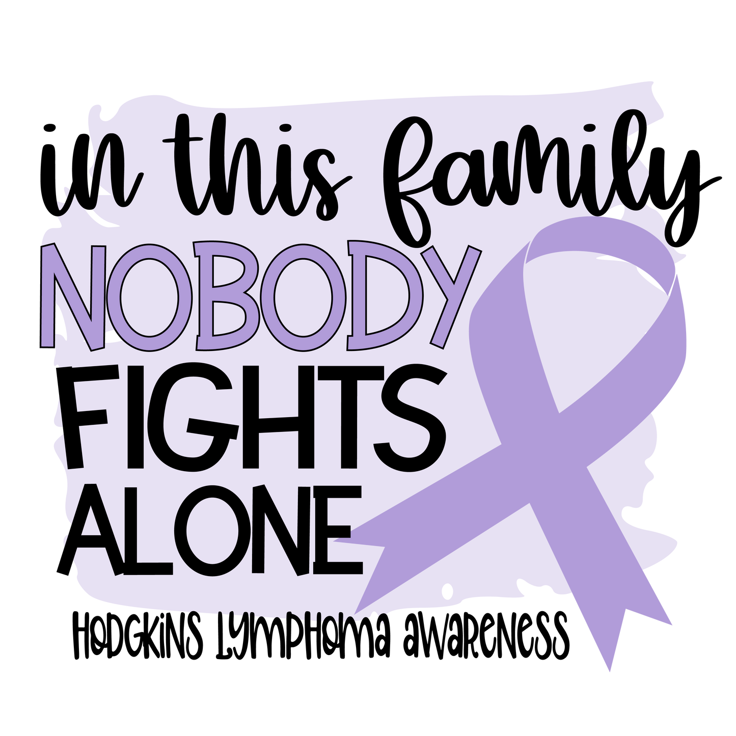Nobody Fights Alone Hodgkins Lymphoma purple lavendar Ribbon  Youth and Adult Sizes