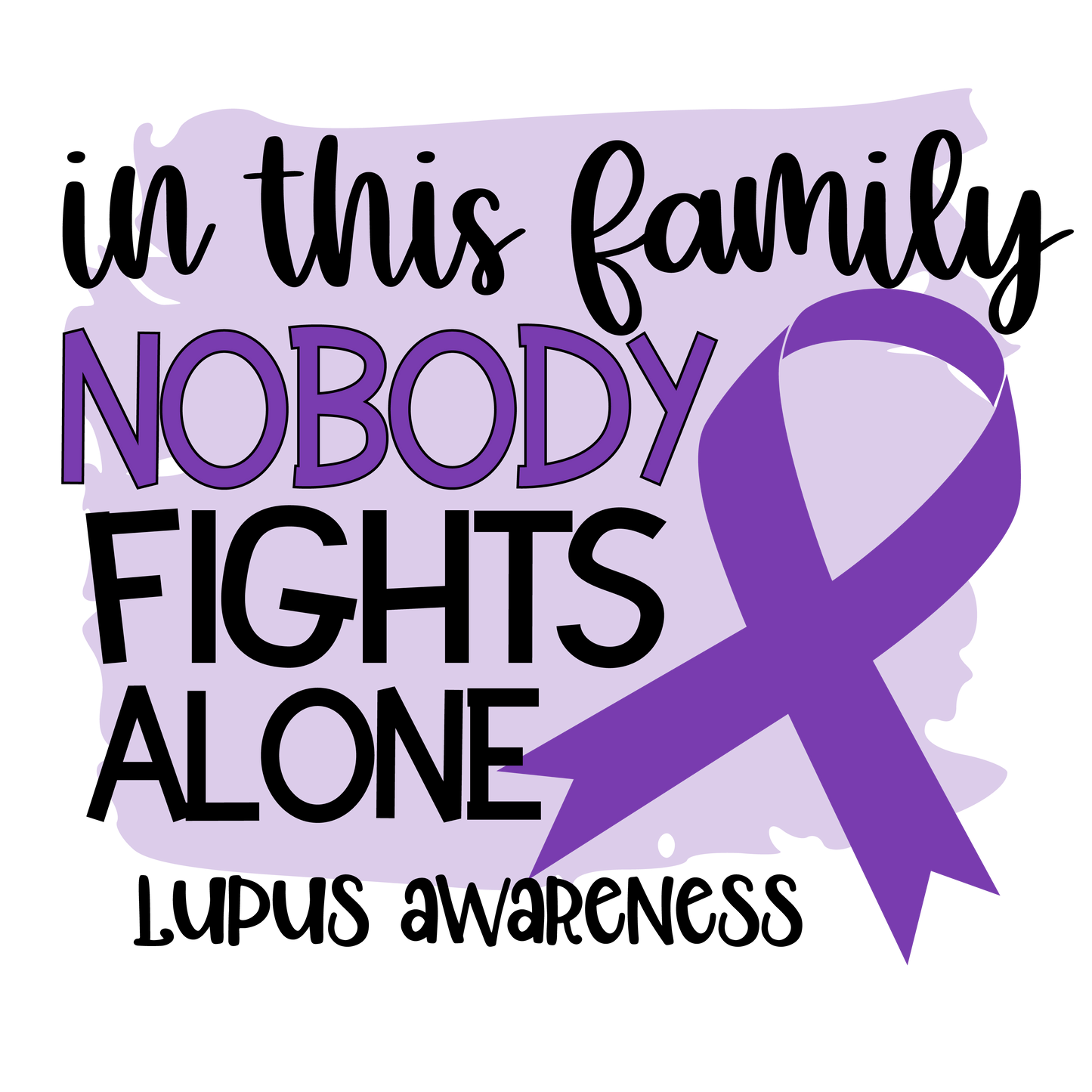 Nobody Fights Alone Lupus Purple Ribbon  Youth and Adult Sizes