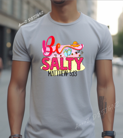 Be Salty Adult Tshirt