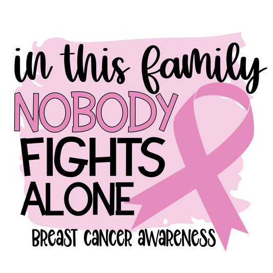 Nobody Fights Alone Breast Cancer Pink Ribbon  Youth and Adult Sizes