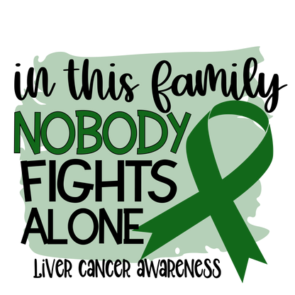 Nobody Fights Alone Liver Cancer Green Ribbon  Youth and Adult Sizes