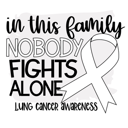 Nobody Fights Alone Lung Cancer White Ribbon  Youth and Adult Sizes