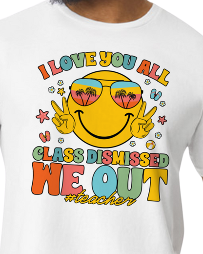 Teachers Last Day (add school) - unisex adult, juniors, or youth sizes - Customizable
