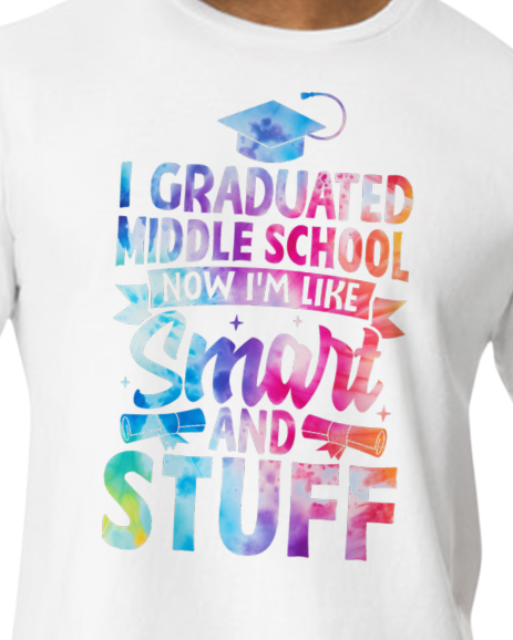 Grad Middle School Smart and stuff (add school and grade) - unisex adult, juniors, or youth sizes - Customizable