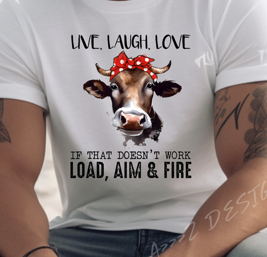 Sarcastic Cow -  Live Laugh Love Load Aim Fire... Adult Tshirt