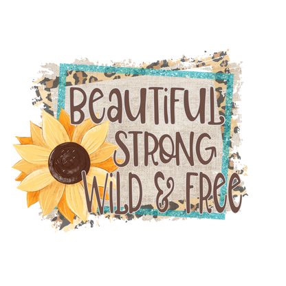 Beautiful Strong Wild and Free Sunflower Adult Tshirt