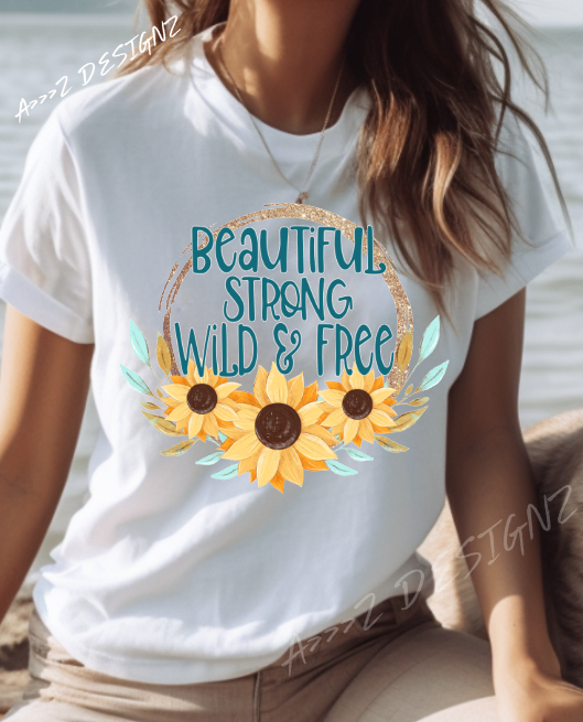 Sunflower Beautiful Strong WIld & Free Adult Tshirt