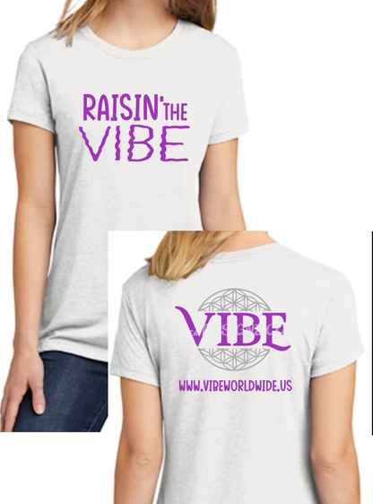 Raisin' the VIBE Next Level fitted tee